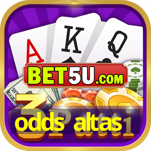 odds altas